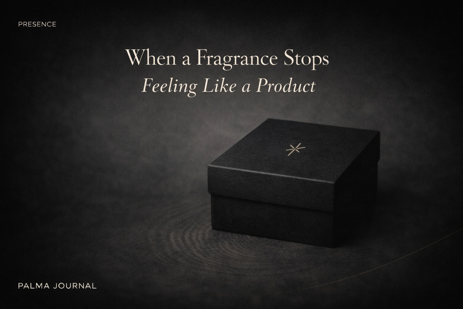 When a Fragrance Stops Feeling Like a Product